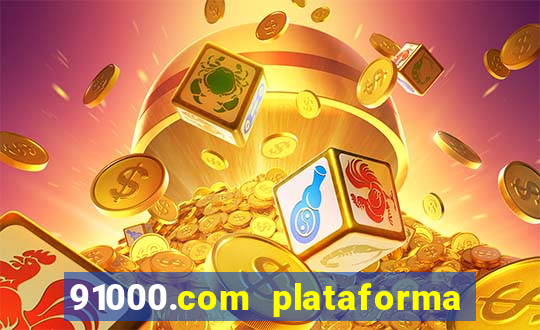 91000.com plataforma de jogos